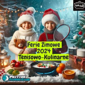Ferie Zimowe Tenisowo-Kulinarne | Zielona Góra Półkolonie